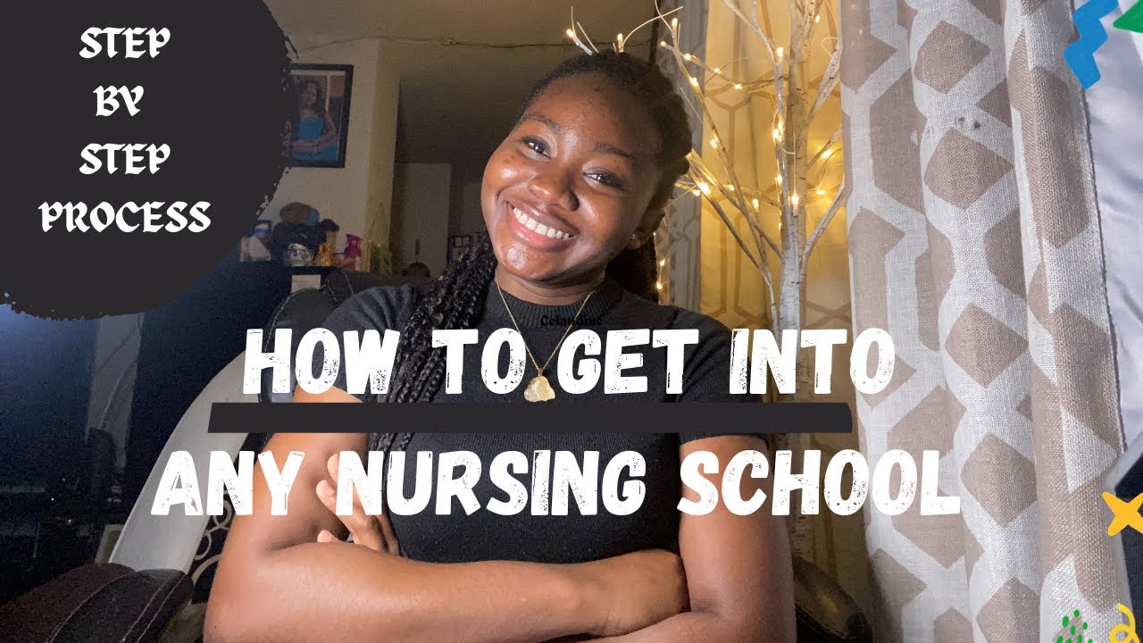HOW TO GET INTO THE NURSING PROGRAM: Step by Step Application Process