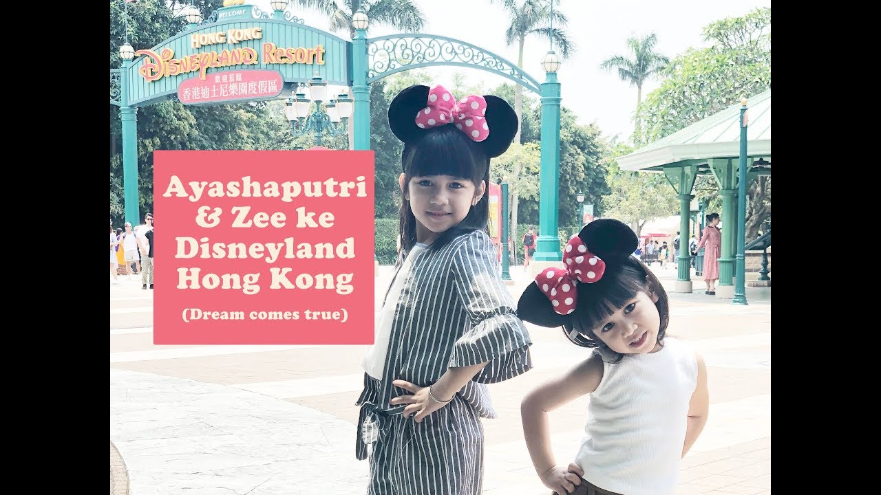 YEAY !!!! Ayashaputri dan Zee ke Disneyland Hong Kong