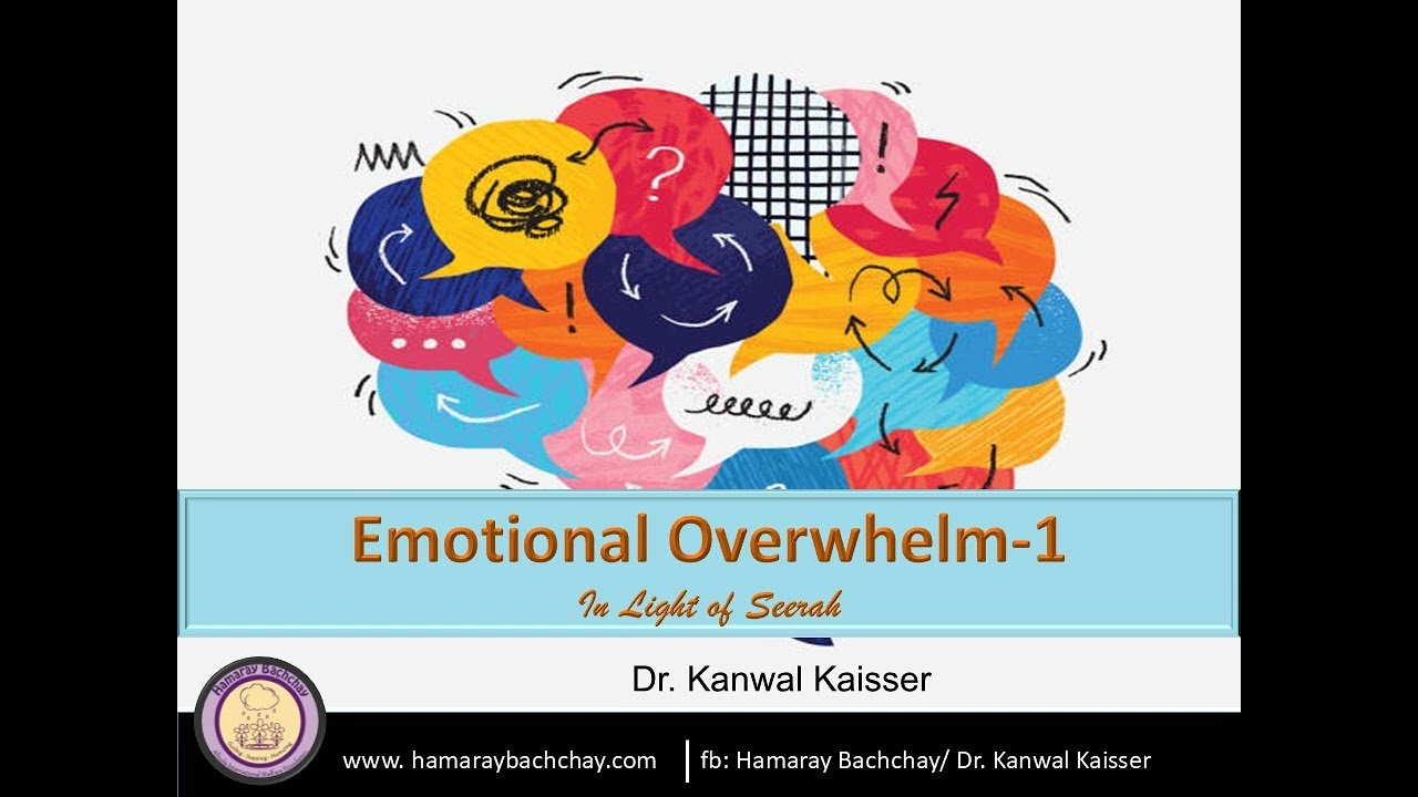 Emotional Overwhelm; In Light of Seerah -1 by Dr. Kanwal Kaisser