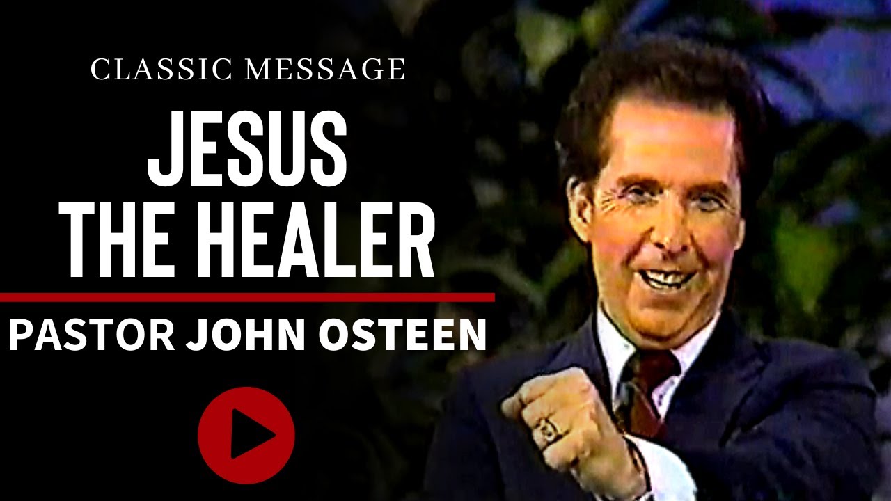 Jesus The Healer - Pastor John Osteen