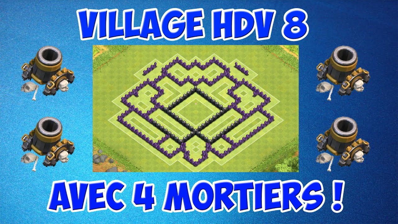 VILLAGE HDV 8 4 MORTIERS ! - Clash of clans