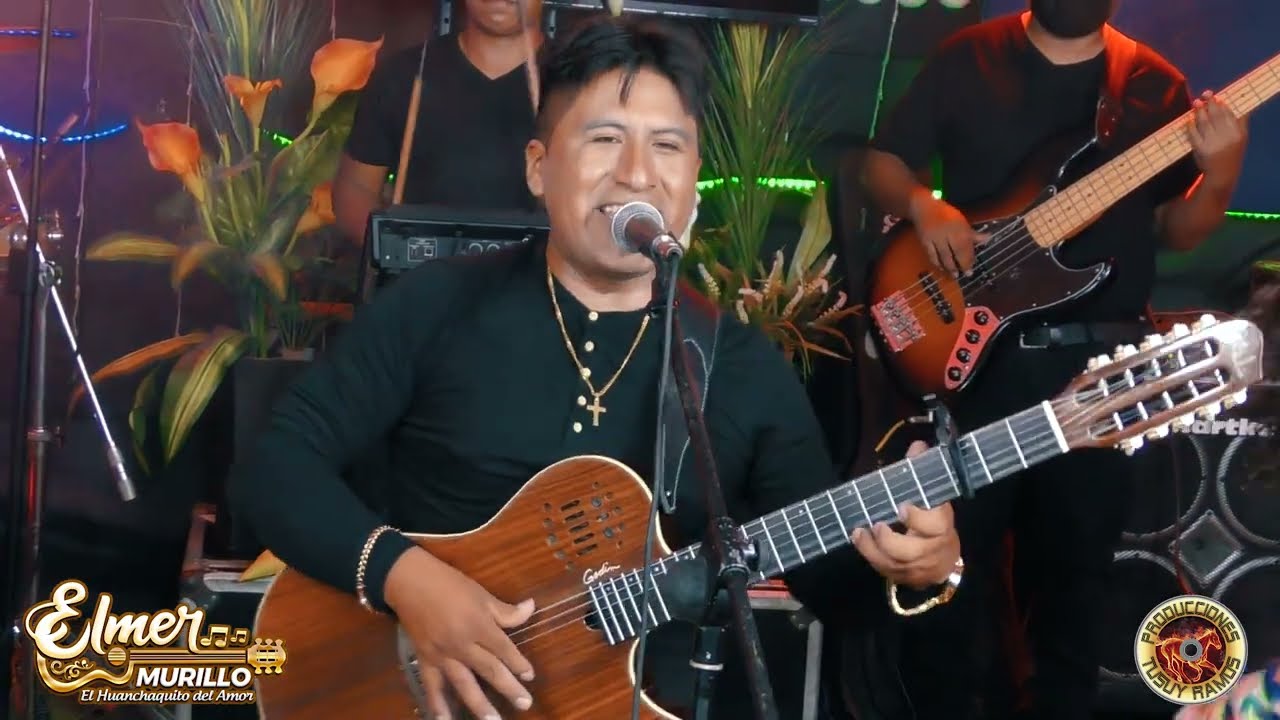 ELMER MURILLO Huanchaquito del amor excusas de tu amor 2022