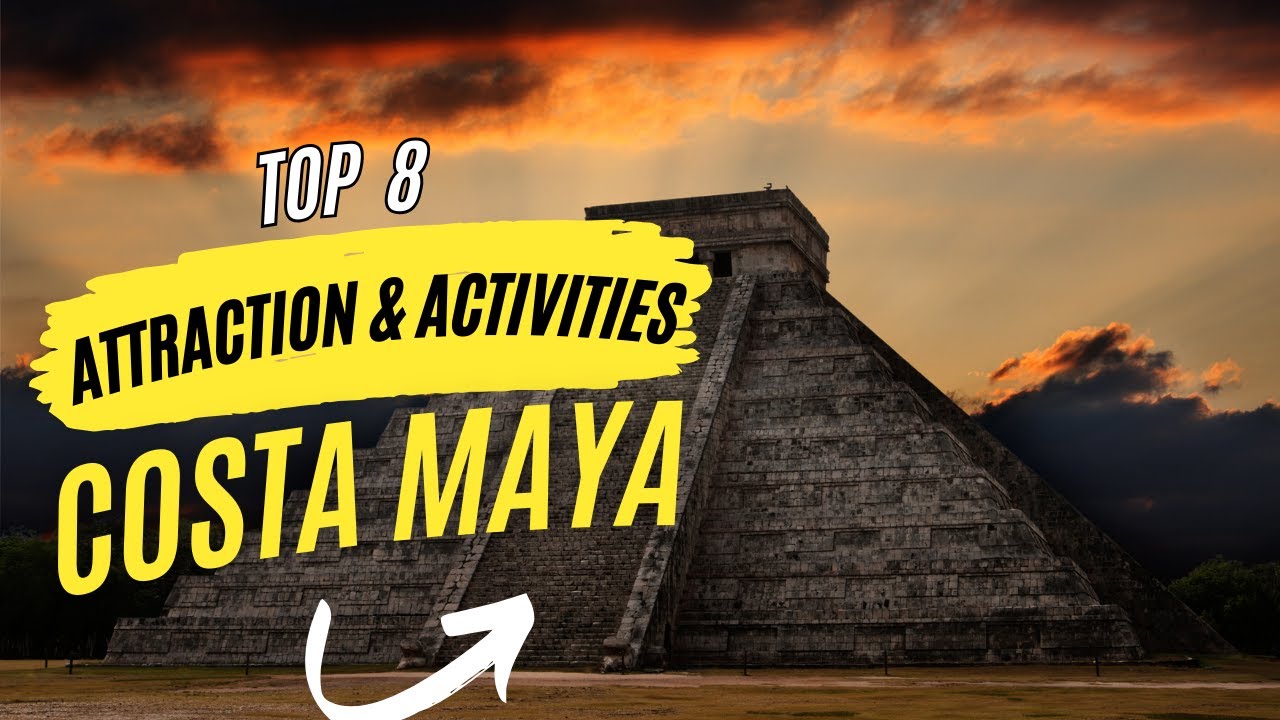 Costa Maya Magic: 8 Experiences You Won't Want to Miss