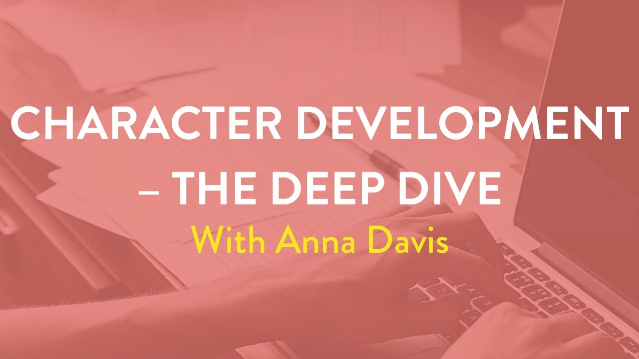 Character Development – The Deep Dive | Online course