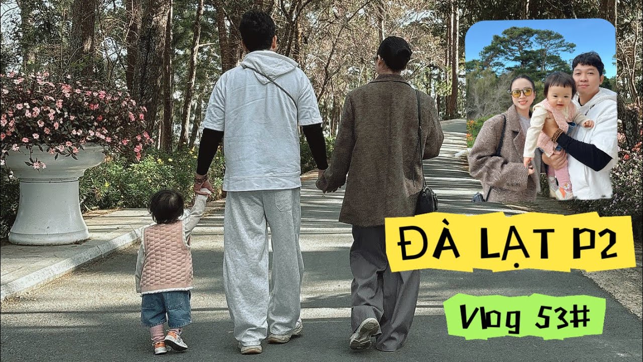 DAILY VLOG 53 | ĐÀ LẠT - Chuyến đi đầu năm Phần 2
