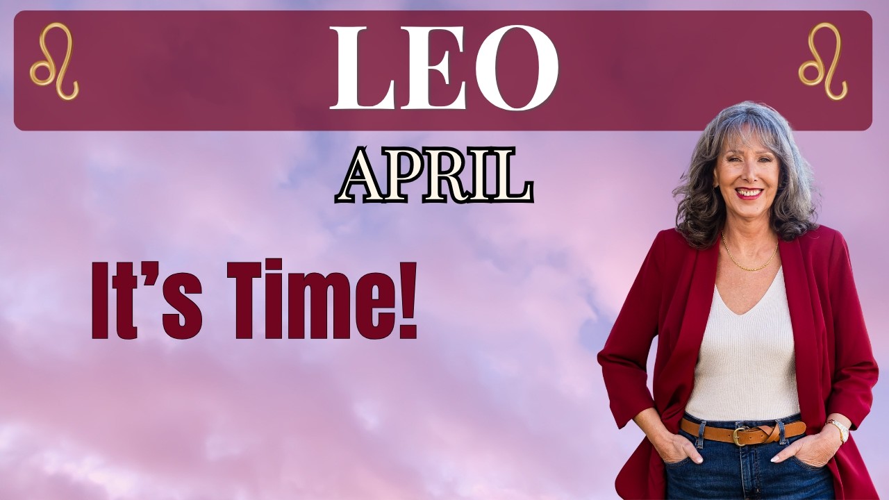 LEO ♌ It&rsquo;s Time! ✨ April 2026 Tarot