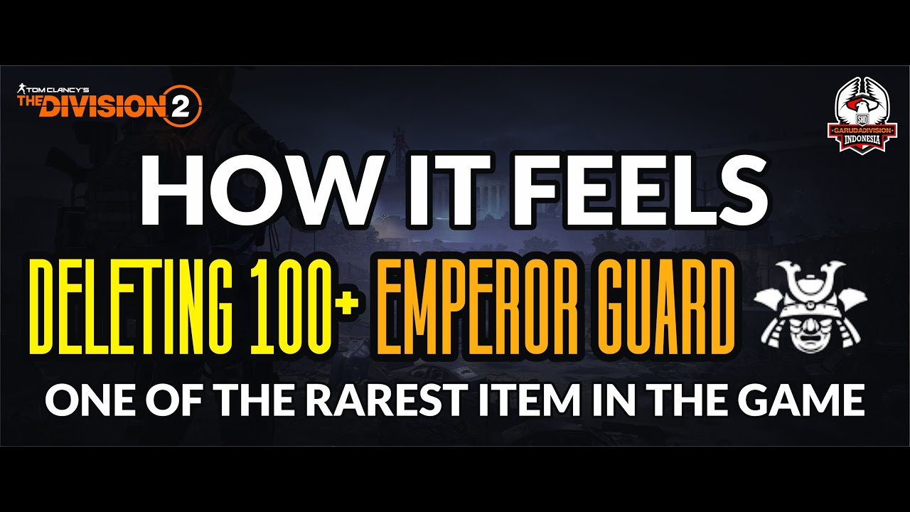 (Zero Regret) Deleting 100+ Emperor's Guard - one of the rarest item in game | The Division 2