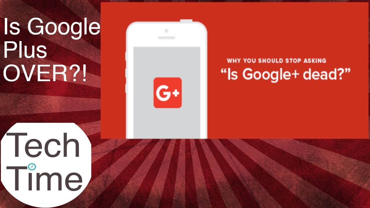 Google Plus IS OVER! WHY!?!