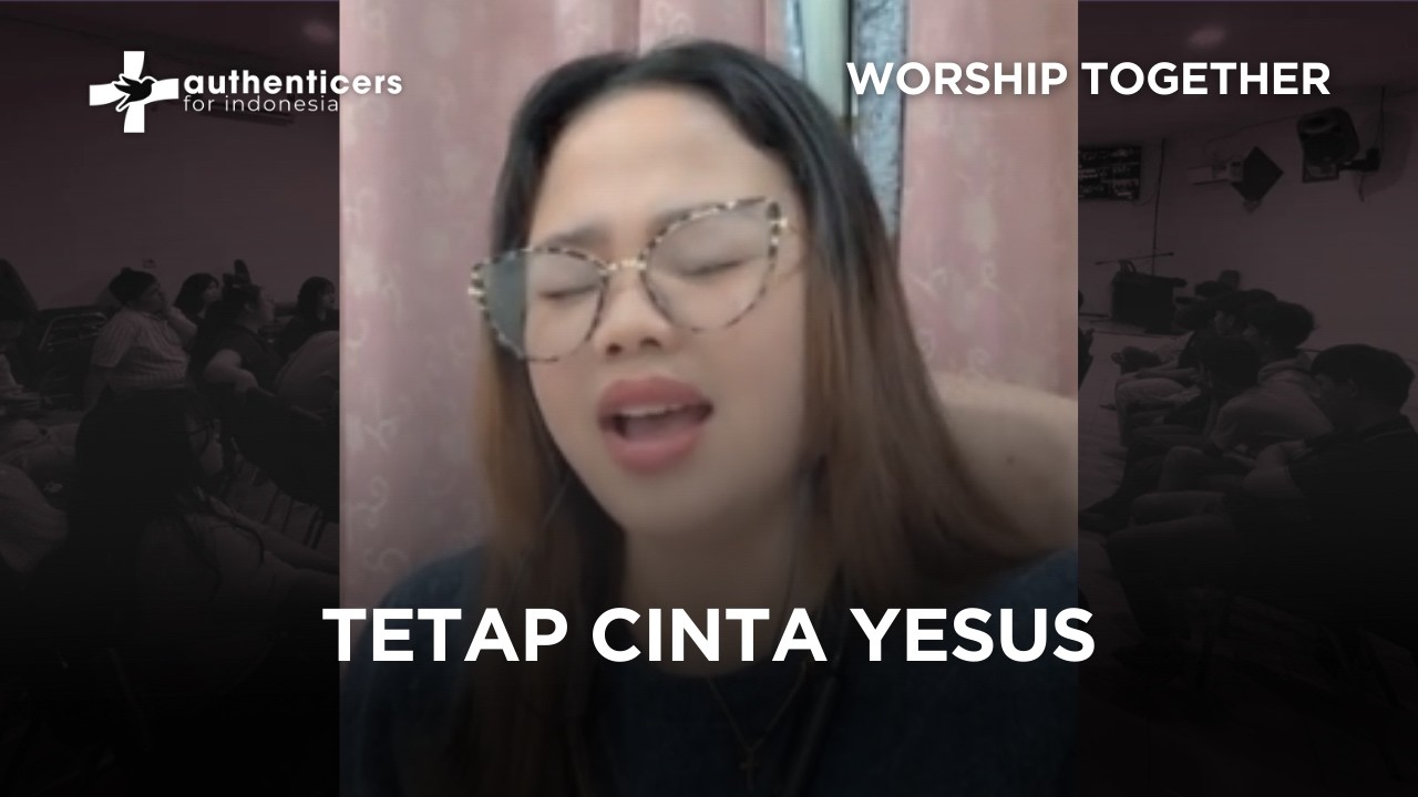 Worship Together - Tetap Cinta Yesus (Official Authenticers for Indonesia)
