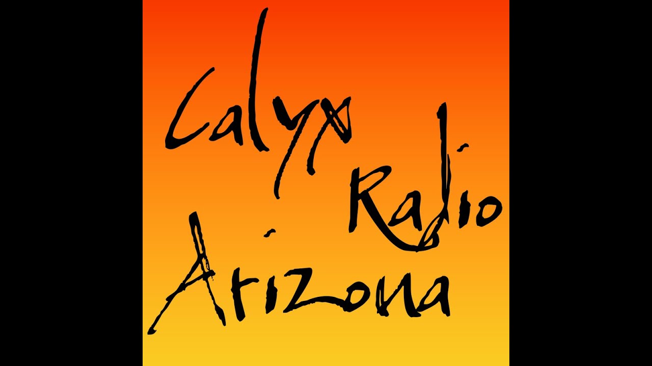 Calyx Radio Arizona Live | Evening Stream