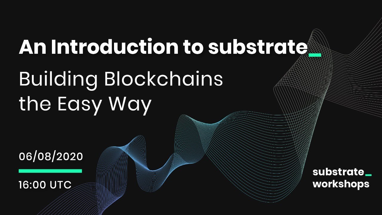 Building blockchains the easy way | Substrate Seminar