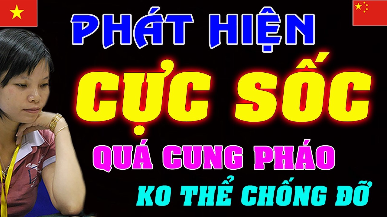Phát Hiện KINH DỊ về Sức Mạnh Trận Quá Cung Pháo của Ngô Lan Hương | Cờ tướng Việt