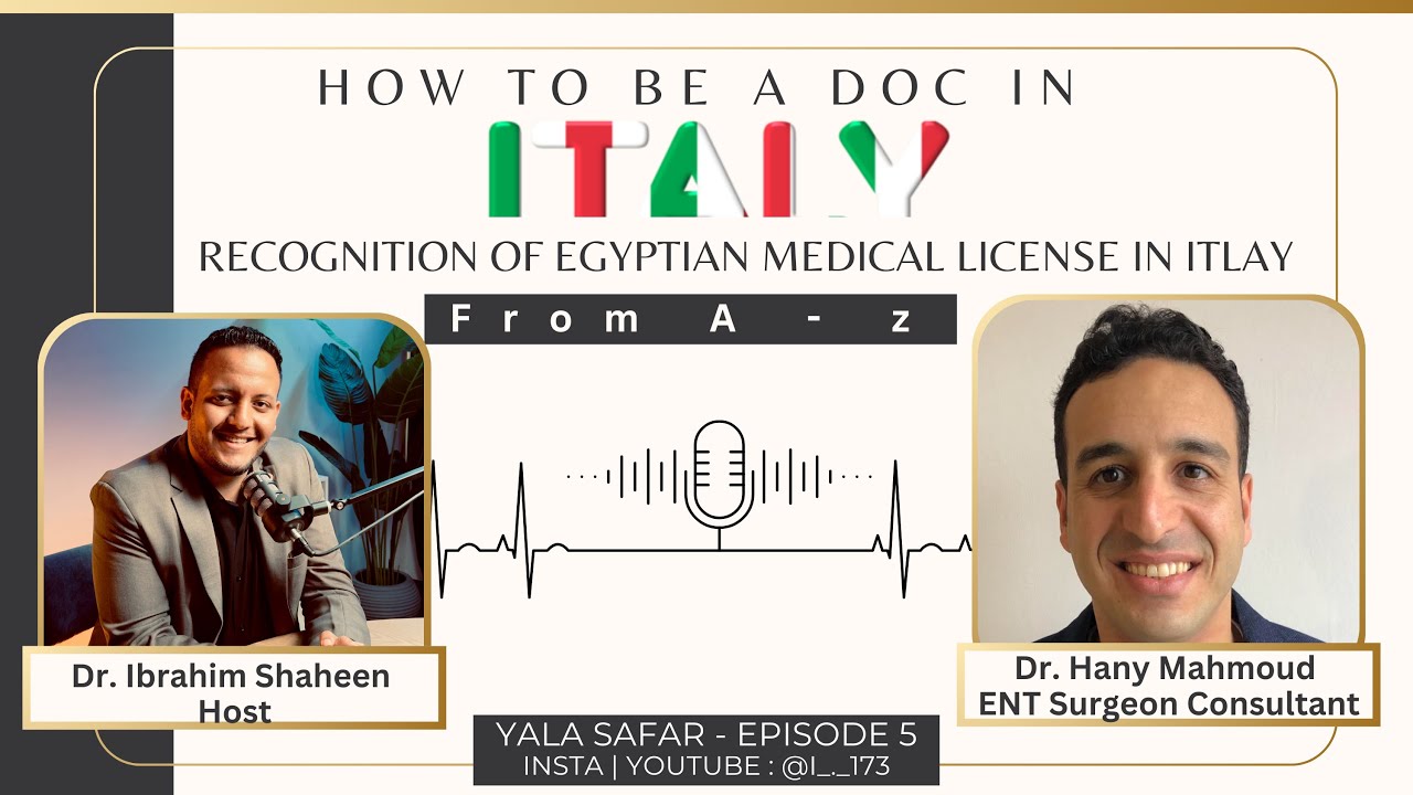 #5 How to be a doctor in Italy ? Dr. Ibrahim with Dr. Hany Mahmoud - ENT Surgeon Consultant