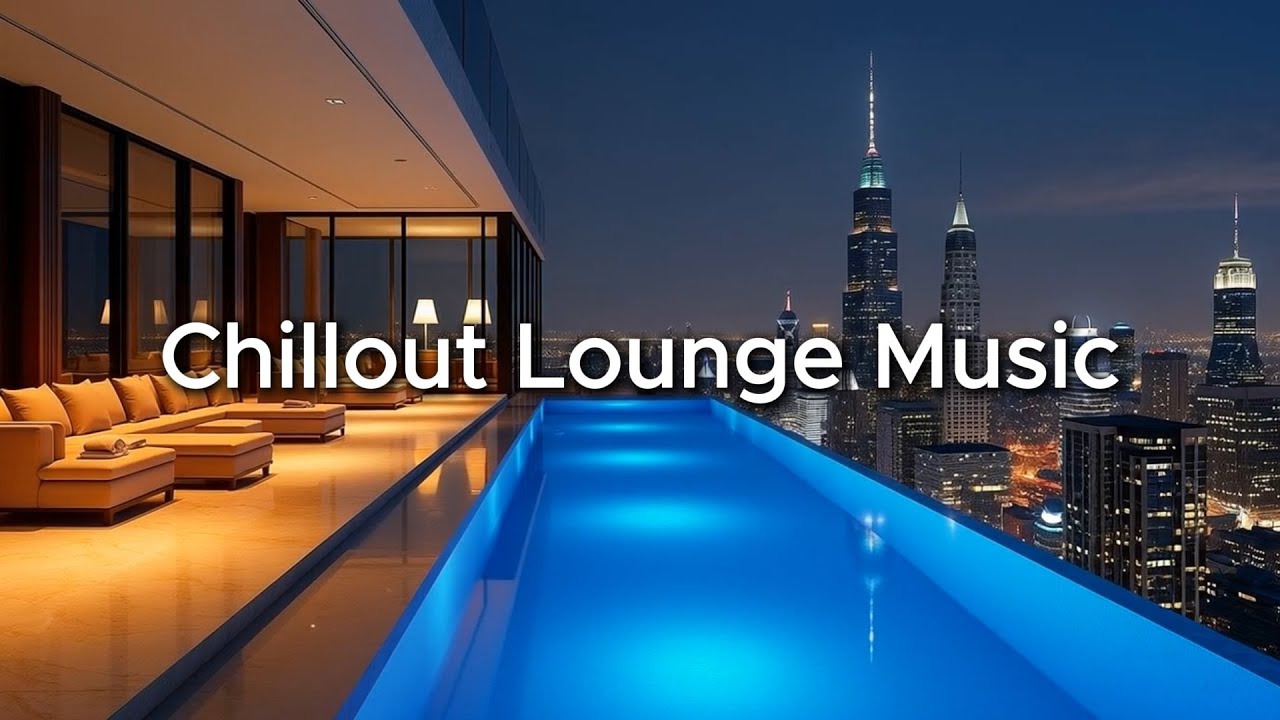Chillout Lounge Music - Chill House Mix