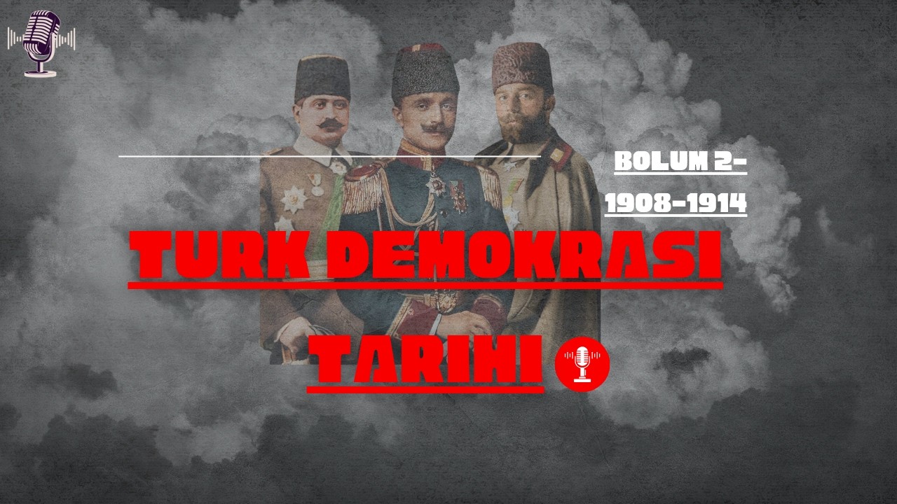 Türk Demokrasi Tarihi #2: 1908 İhtilali, Enver Paşa ve Meşrutiyet'in Dönüşü