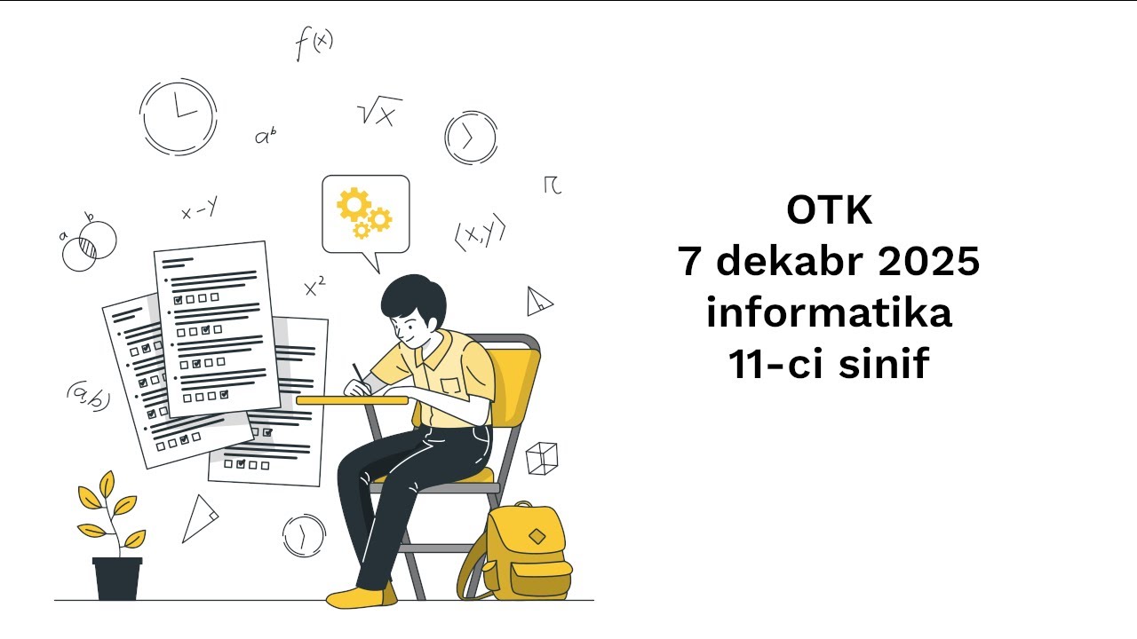 OTK 7 dekabr 2025 informatika 11-ci sinif