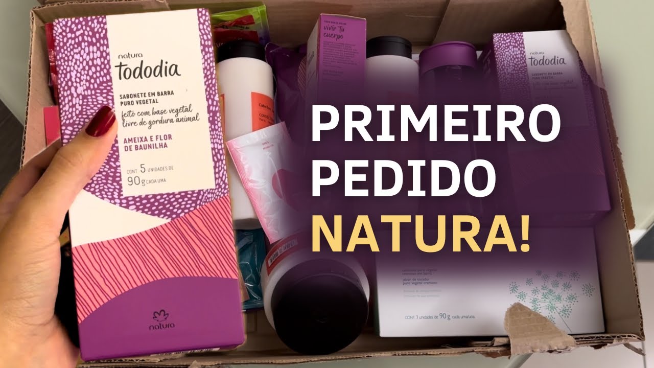 PRIMEIRO PEDIDO NATURA
