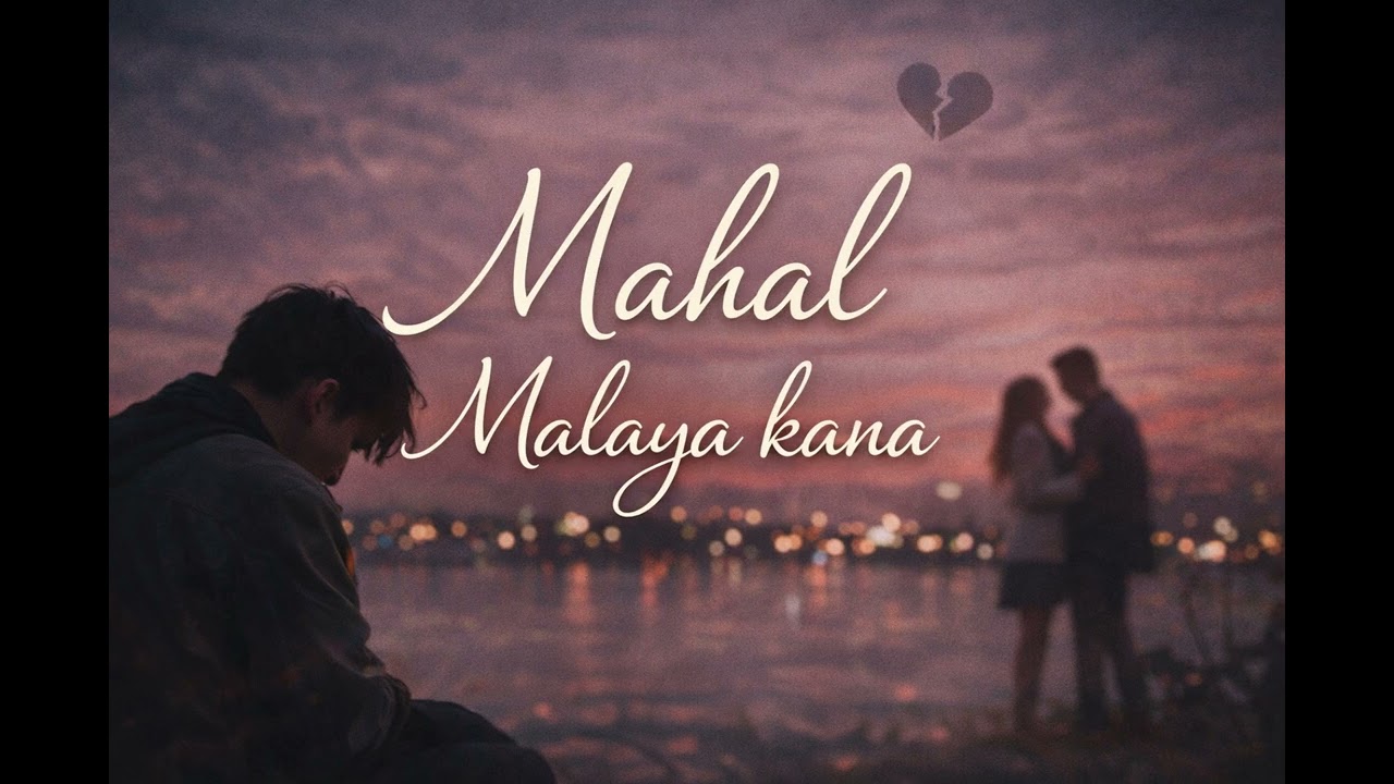 Mahal Malaya Kana (Angelxxheart)