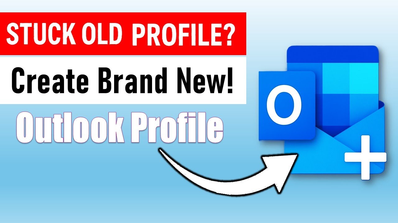 Stuck with Old Profile? Create a Brand New Outlook Profile (2025 Step-by-Step Guide)