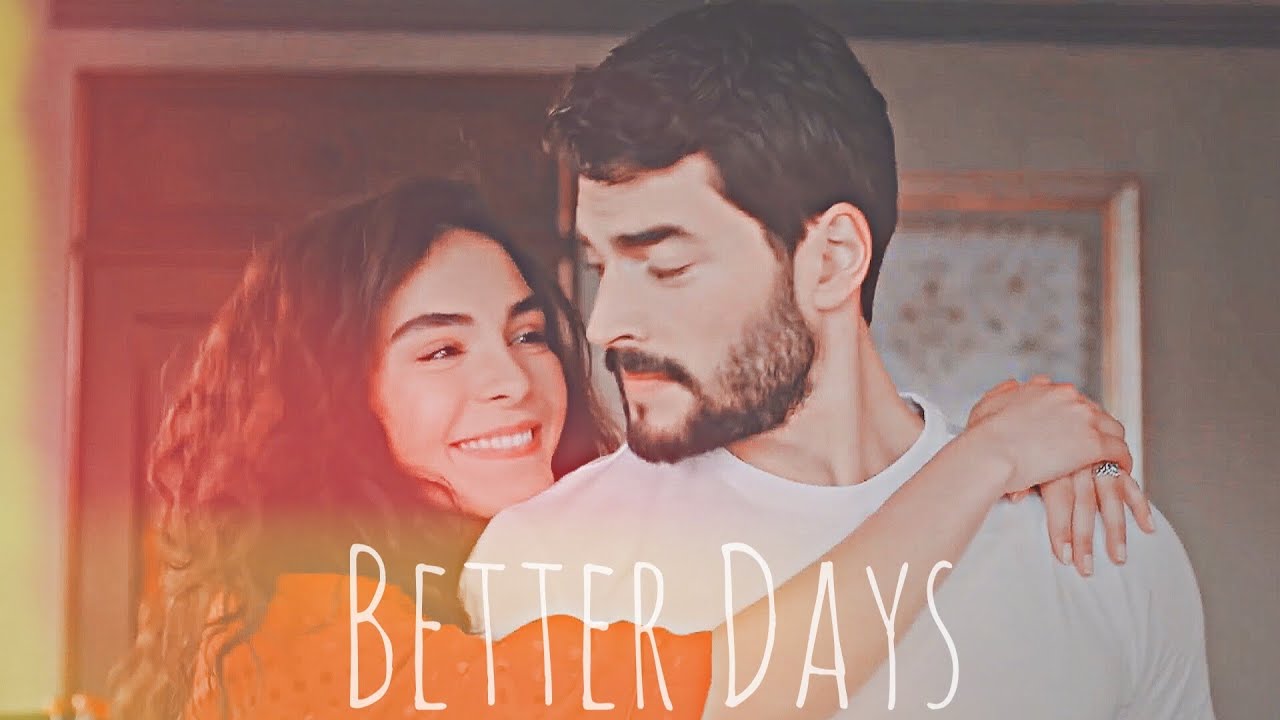 [MİRAN & REYYAN]- Better Days