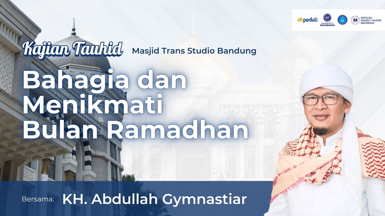 🛑Bahagia dan Menikmati Bulan Ramadhan | Kajian Tauhid dari Masjid Trans Studio Mall 05/02/2026
