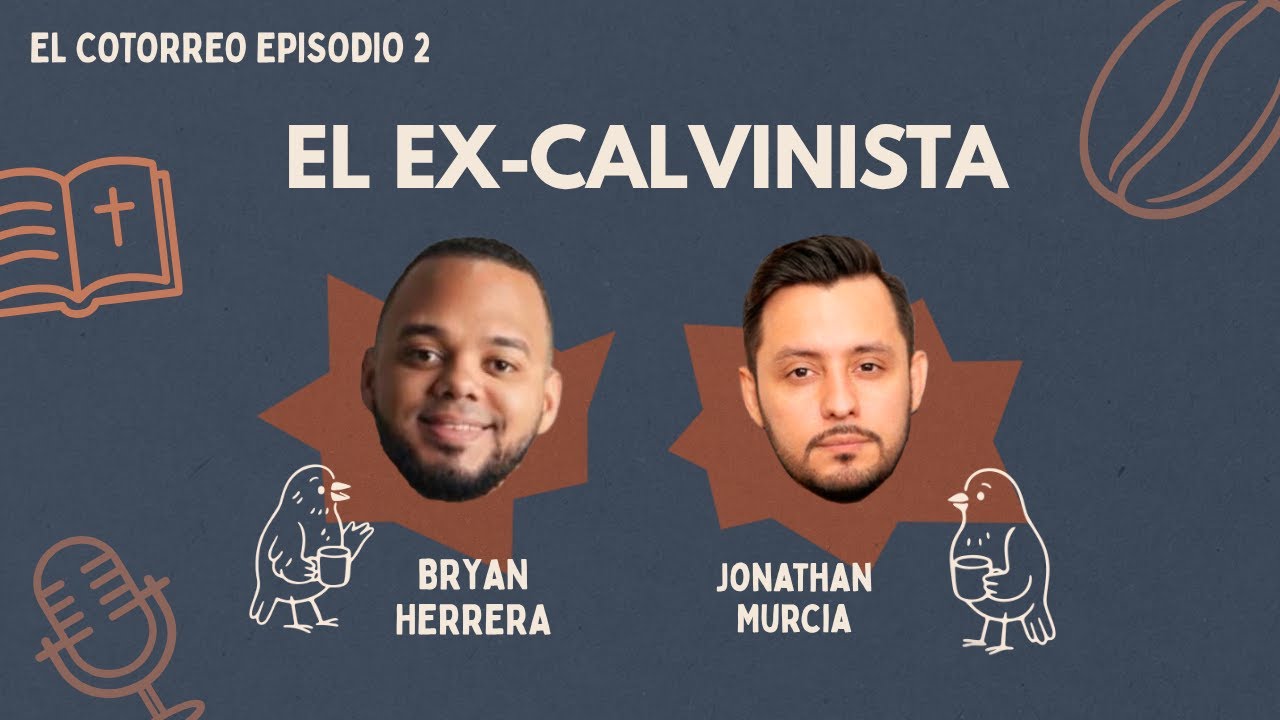 Episodio 2. El Ex-Calvinista l El Cotorreo.