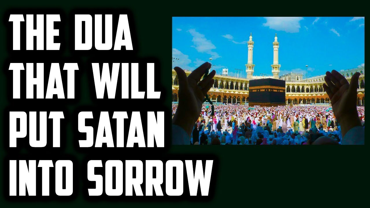 The Dua That Will Make Satan Sad and Pour Dirt on His Head | Last Day | Sufi Meditation Center