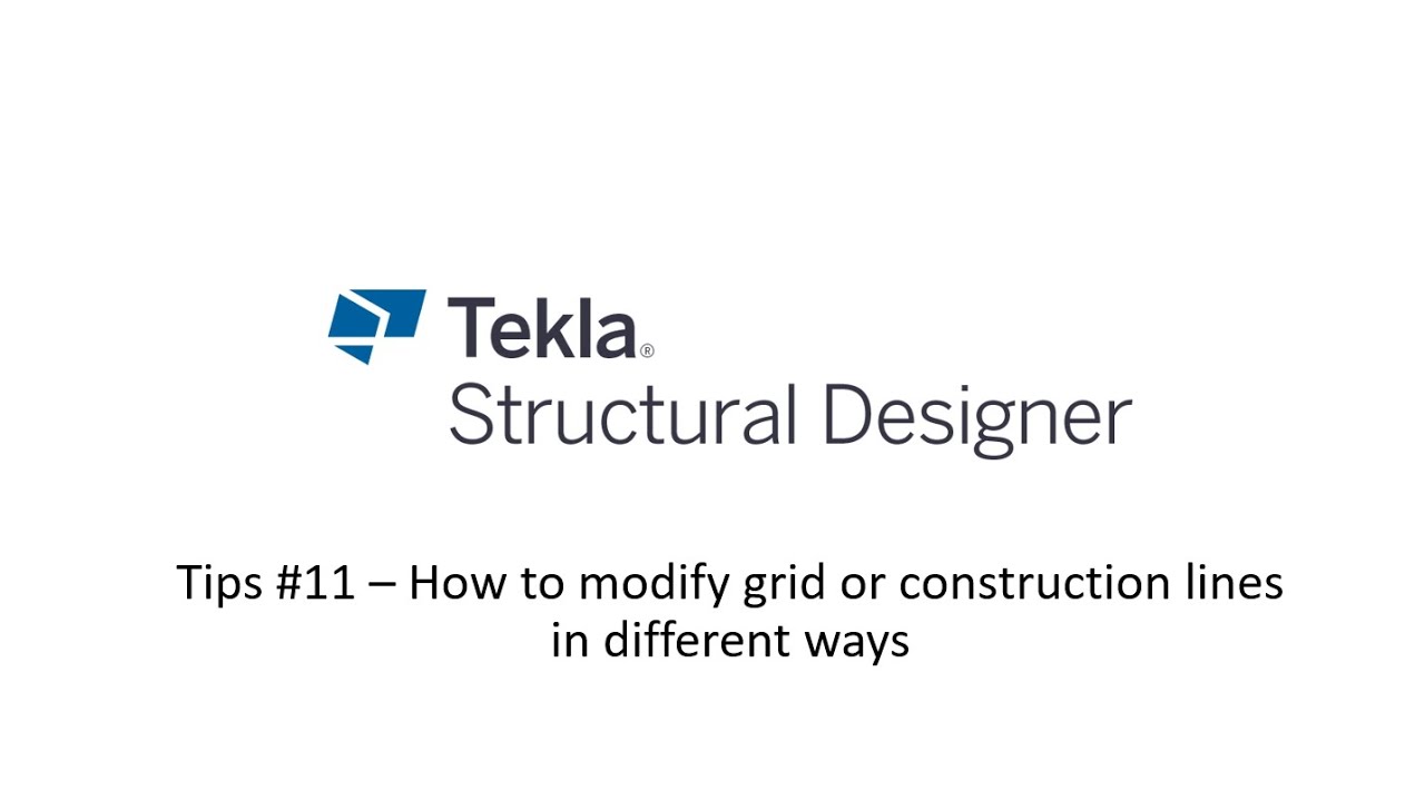 Tekla Structural Designer: Tips #11 &ndash; How to modify grid or construction lines in different ways