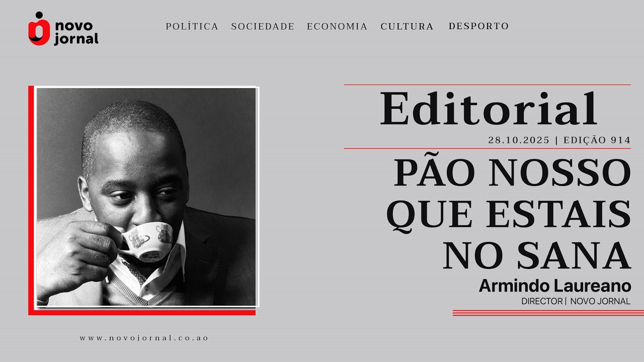 #EDITORIAL_NOVO_JORNAL | PÃO NOSSO QUE ESTAIS NO SANA