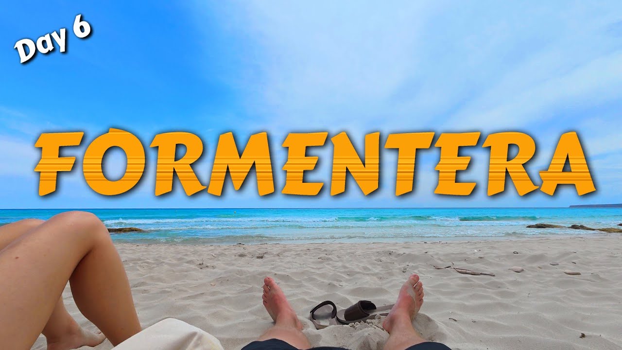 Holiday in Formentera (6th Day)