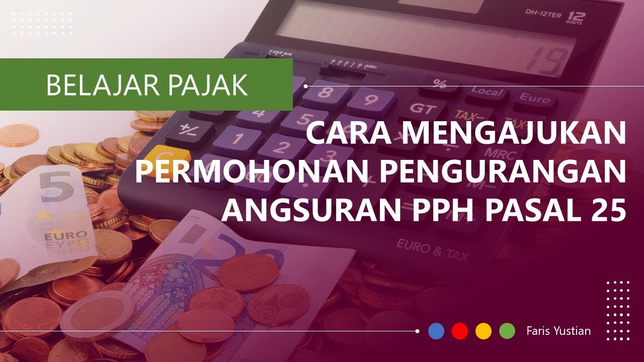 Omzet Turun? | Begini Cara Ajukan Permohonan Pengurangan Besaran Angsuran PPh Pasal 25
