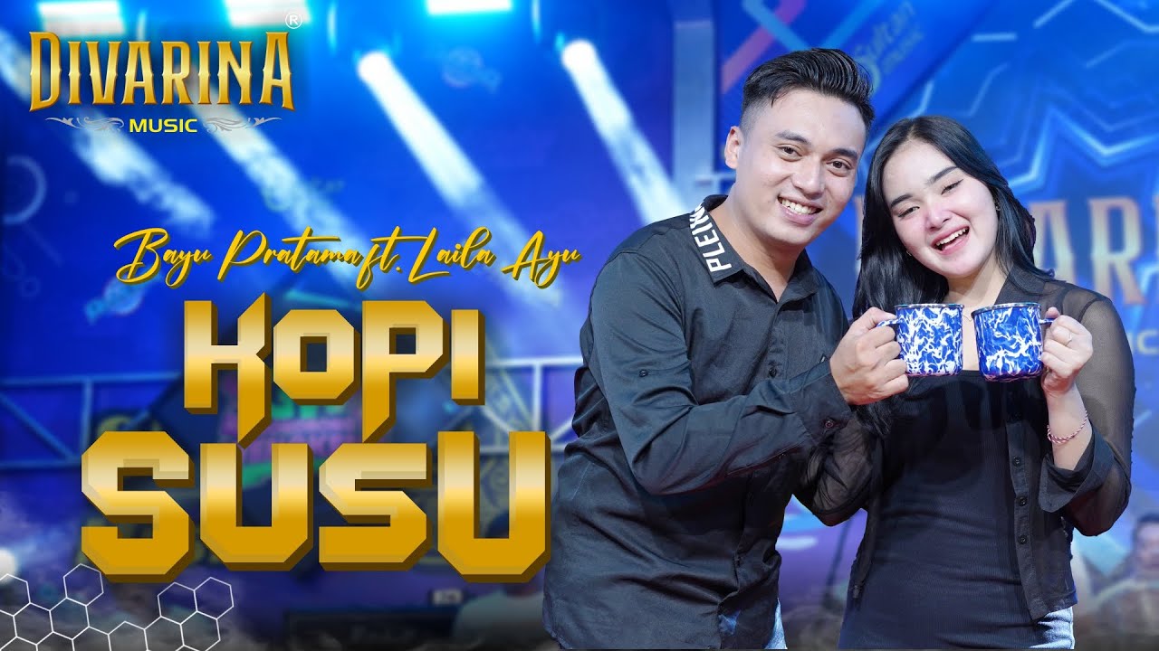 KOPI SUSU - BAYU PRATAMA ft LAILA AYU - DIVARINA MUSIC