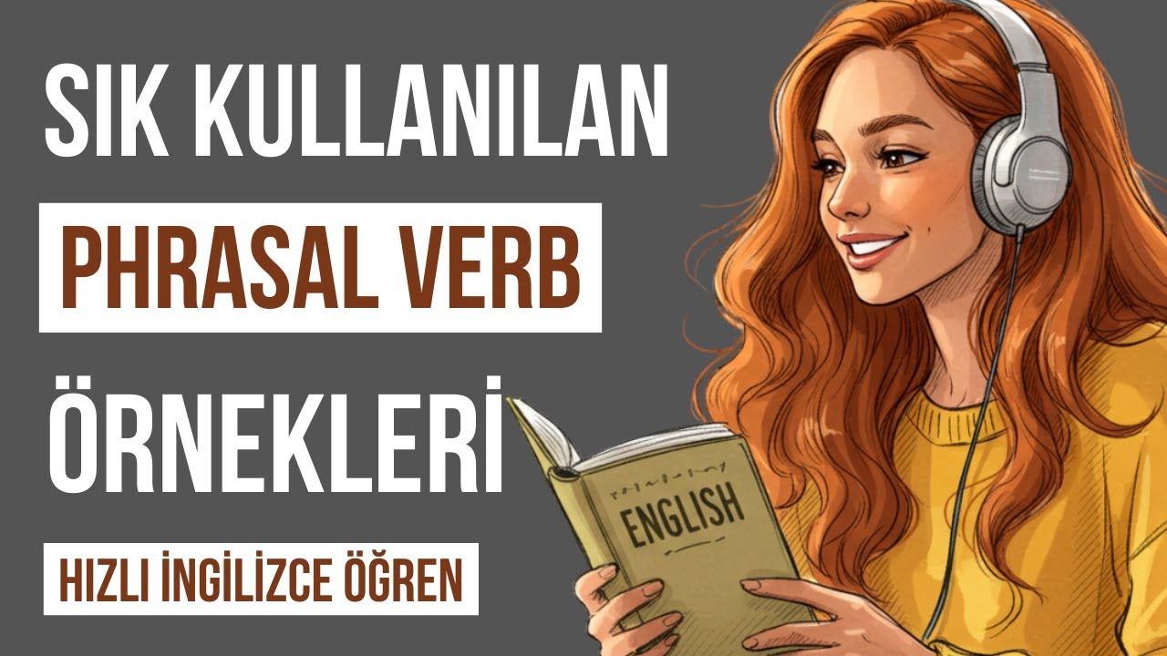 Sık Kullanılan Phrasal Verb Örnekleri ✅ Hızlı İngilizce Öğren 🎯 İngilizce Dersleri 🗣️🎧 [ 15.Bölüm ]