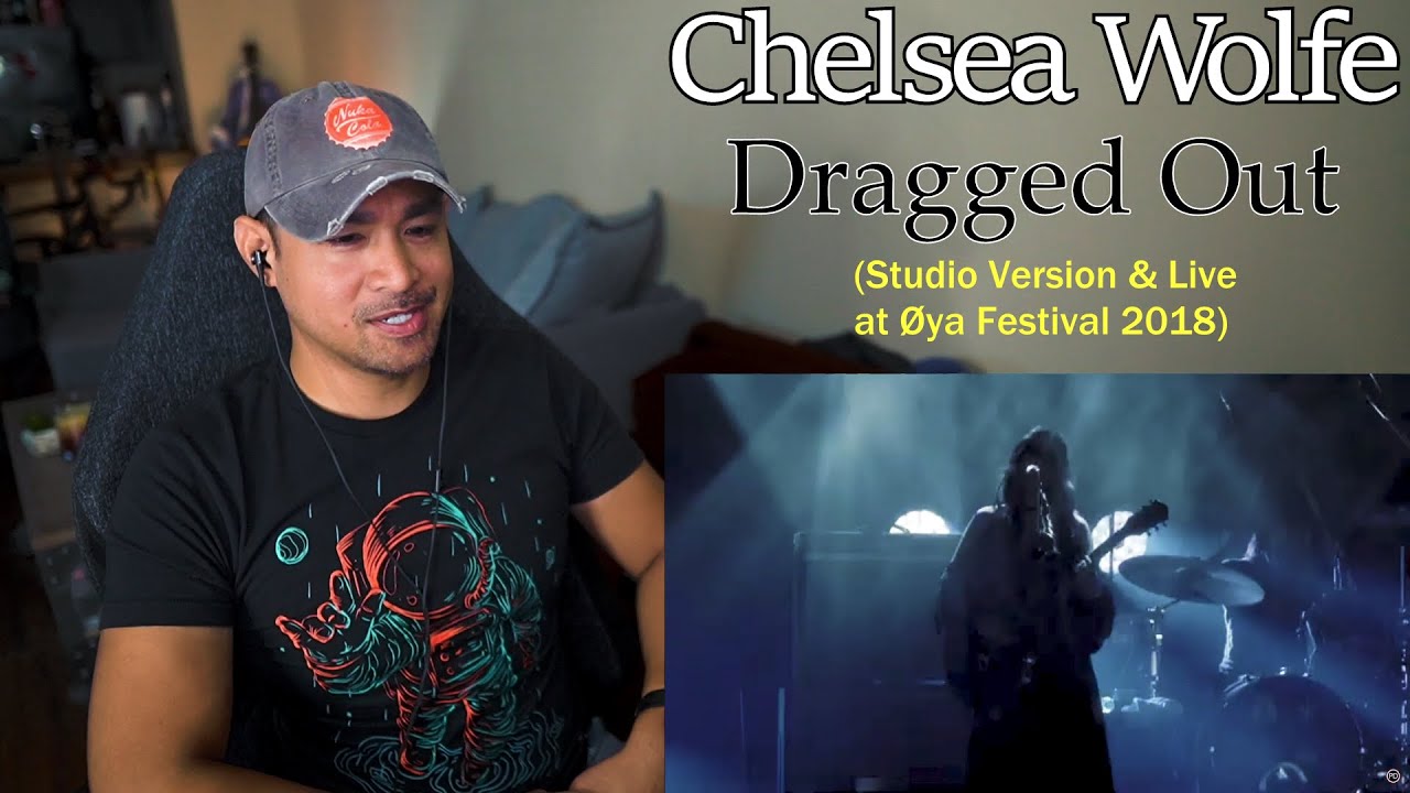 Chelsea Wolfe - Dragged Out (Studio & Live (Reaction/Request)