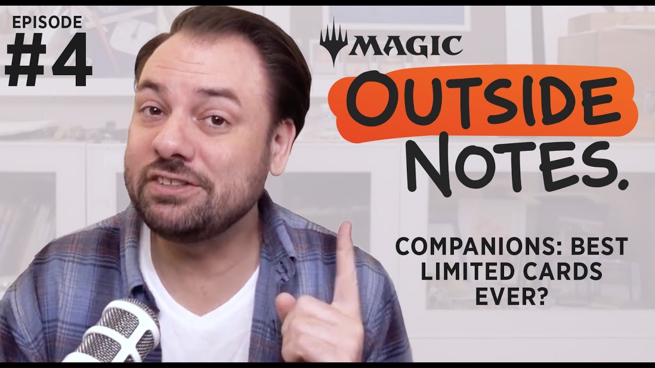Companions: The Best Limited Cards Ever? | Outside Notes | Ep. 4
