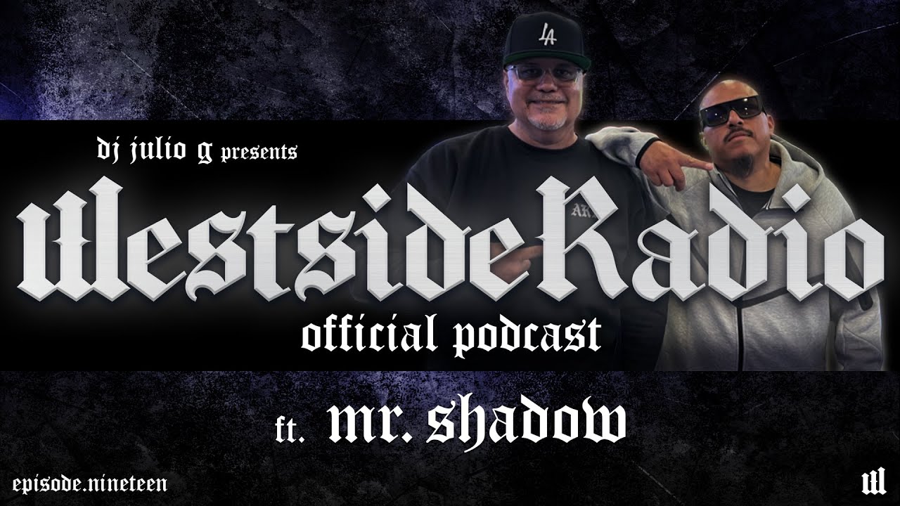 WESTSIDE RADIO | EP. 19 | MR SHADOW | NEW ALBUM | Working w/ ICE CUBE | COMING UP w/ MR. KNIGHTOWL