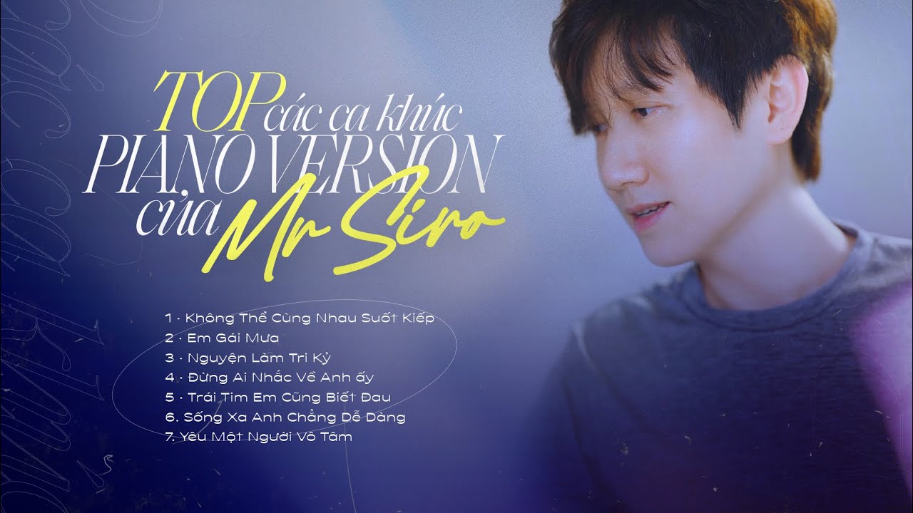Đừng Ai Nhắc Về Anh Ấy | TUYỂN TẬP CÁC CA KHÚC PIANO VERSION CỦA MR. SIRO
