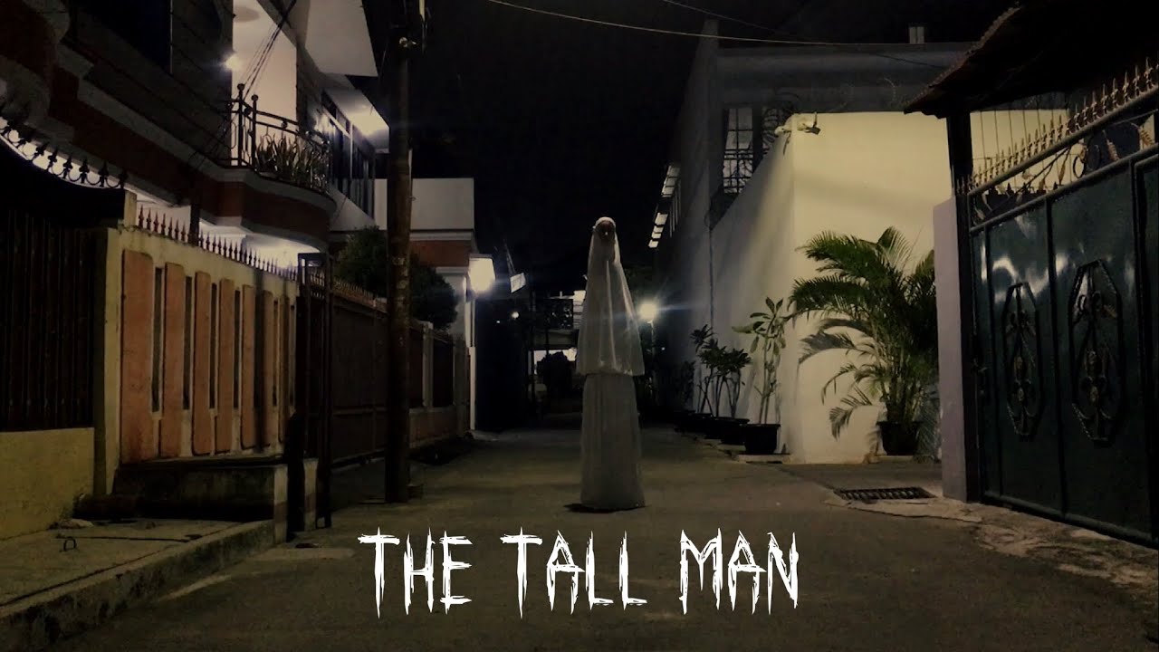 THE TALL MAN - FILM PENDEK HOROR