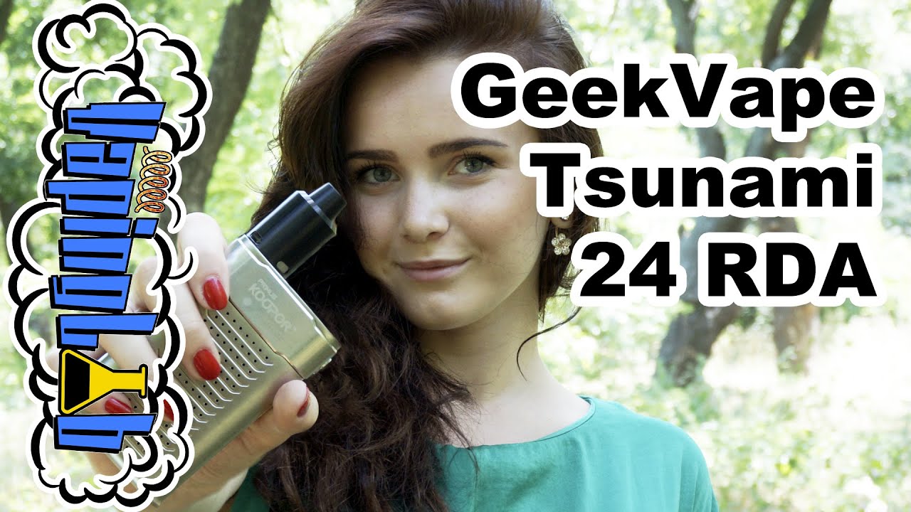 Обзор дрип атомайзера GeekVape Tsunami 24 RDA