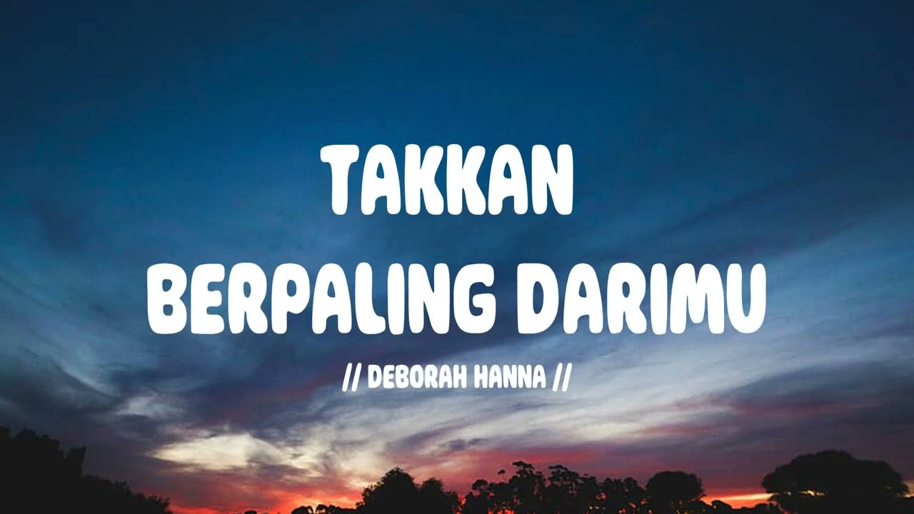 Deborah Hanna - Takkan Berpaling DariMu I Lirik Lagu