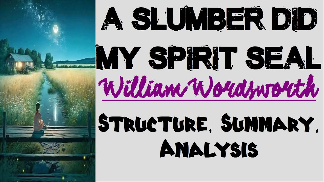 A Slumber Did My Spirit Seal by William Wordsworth | Structure, Summary, Analysis