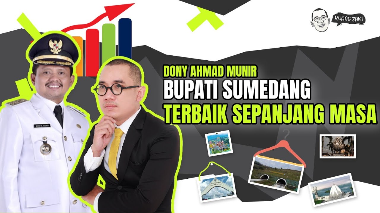DONY AHMAD MUNIR: BUPATI SUMEDANG TERBAIK SEPANJANG MASA FT REZA ZAKI
