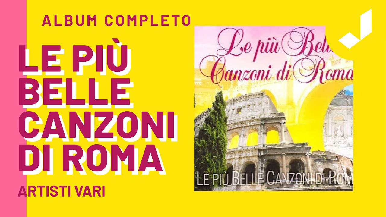 LE PIÙ BELLE CANZONI DI ROMA - (Album Completo)