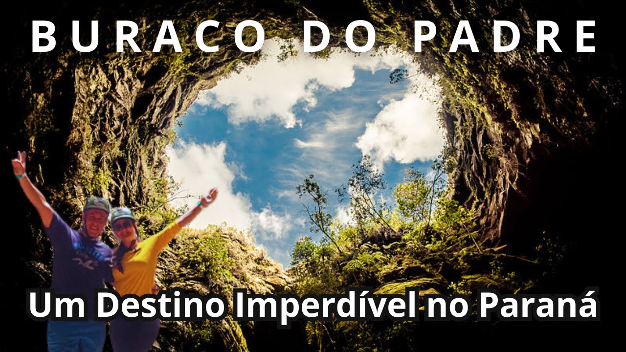Buraco do Padre - Encanto Natural do Paraná