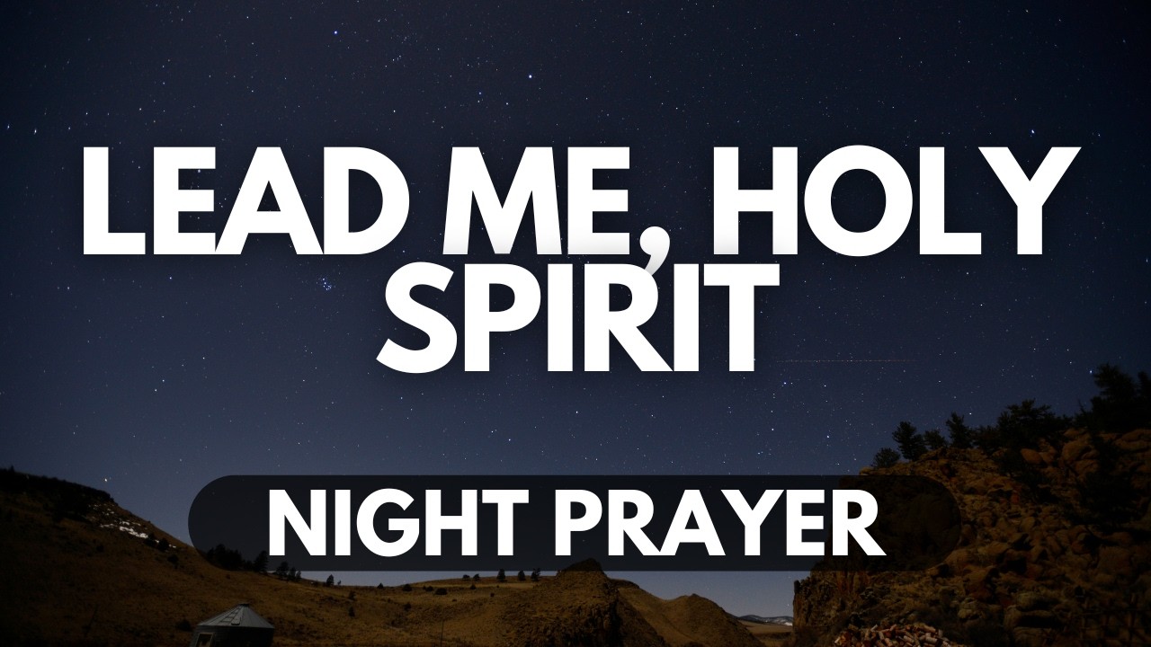Holy Spirit, Guide Me in Every Situation | Night Prayer for Strength & Wisdom