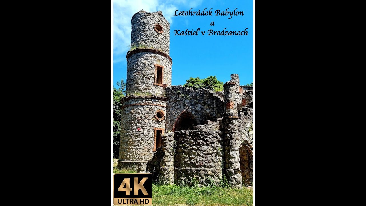 Letohrádok Babylon   a  Kaštieľ v Brodzanoch  4K