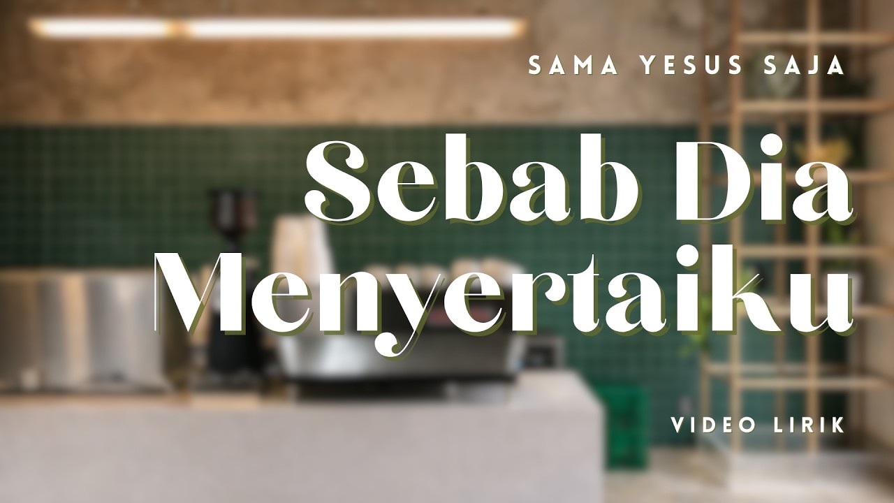 SAYESA - Sebab Dia Menyertaiku (Yesaya 41:10)