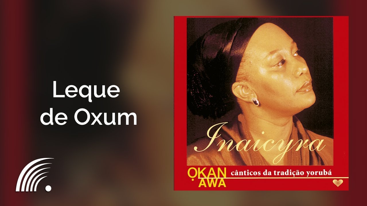 Leque de Oxum - Inaicyra Falcão dos Santos - Okan Awa - Cânticos Da Tradição Yorubá