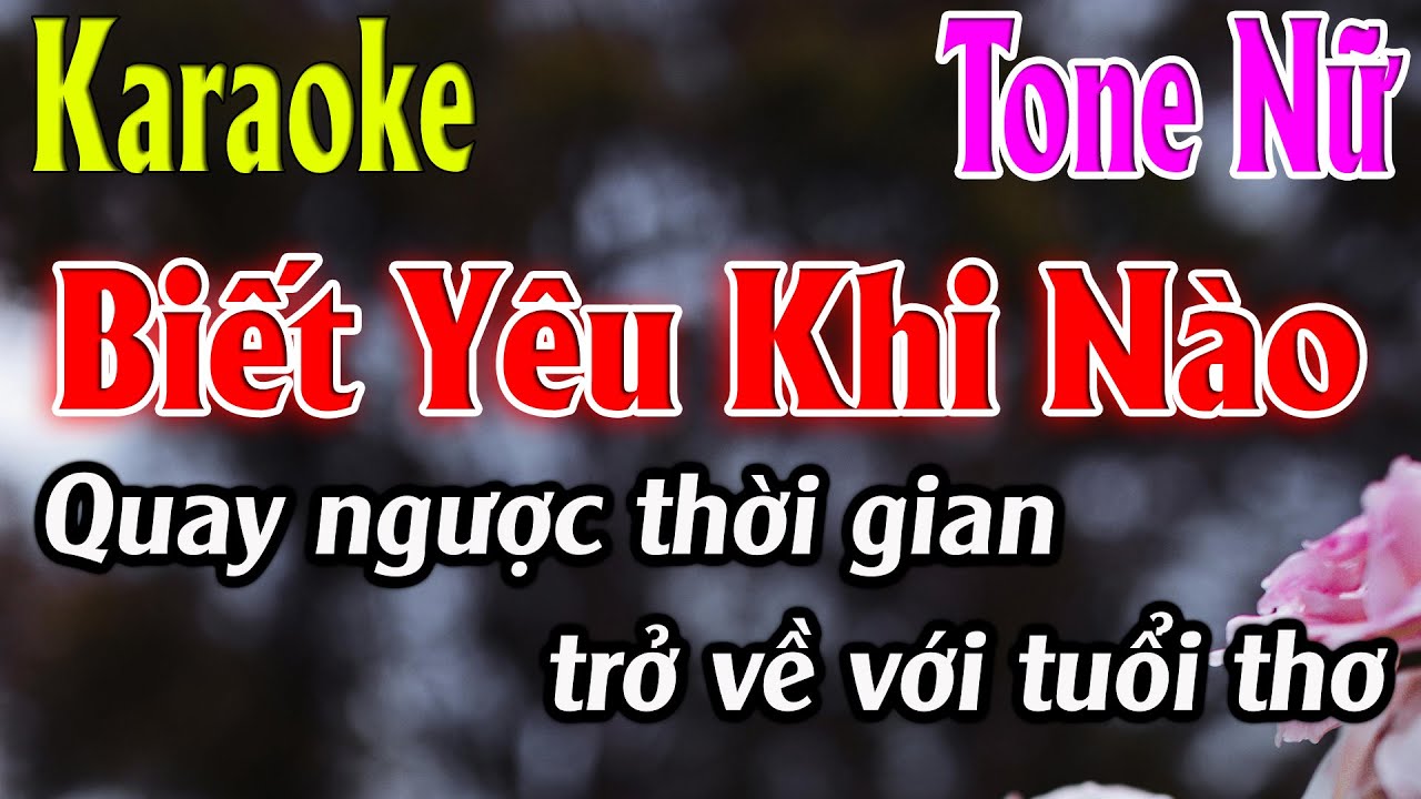 Biết Yêu Khi Nào Karaoke Tone Nữ Karaoke Lâm Organ - Beat Mới
