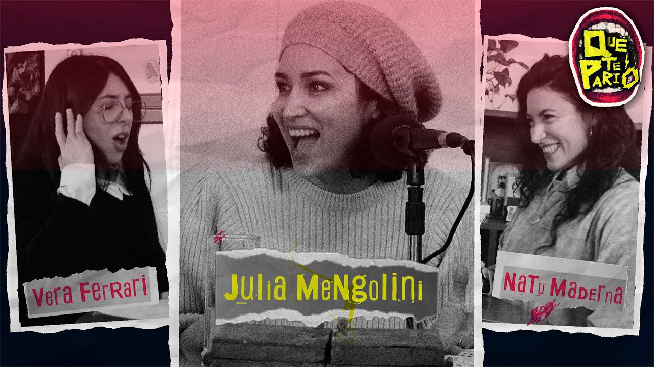“Hay dos MANDATOS: ser MADRE y NO ser MADRE” | Julia Mengolini en #QueTePario
